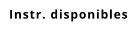 Instr. disponibles